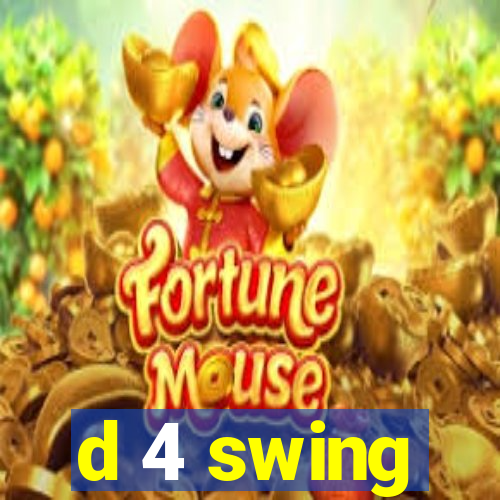 d 4 swing